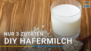 Hafermilch selber machen 3 Zutaten  3 Rezepte [upl. by Nahc]