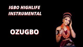 HIGHLIFE INSTRUMENTAL 2024OZUGBO 2024 BEST IGB HIGHLIFE BEAT VIA IGBO HIGHLIFE BEATS [upl. by Ecirbaf]