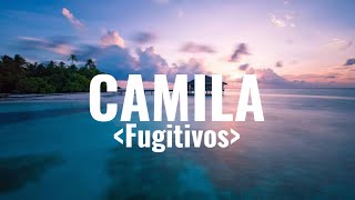 Camila  Fugitivos Letra [upl. by Harriet]