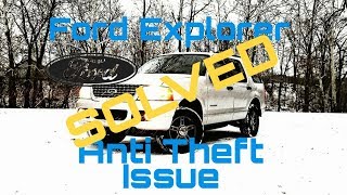 Ford Explorer Anti Theft Issue Solved [upl. by Epilihp]