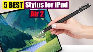 Best Stylus for iPad Air 2 2023  Top 5 Picks amp Reviews [upl. by Llewop]