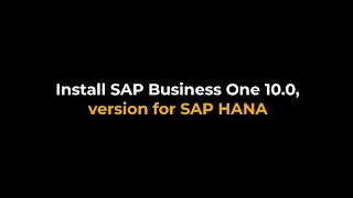 Install SAP Business One 100 version for SAP HANA [upl. by Breh107]