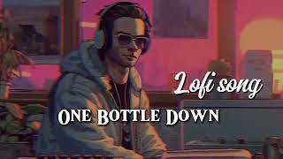 One Bottle Down Slowed and Reverb [upl. by Nynahs248]