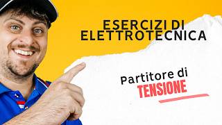 Partitore di tensione  ESERCIZI DI ELETTROTECNICA [upl. by Arman569]