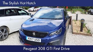 Peugeot 308 GTI First Drive The Stylish Hot Hatch [upl. by Tymon145]