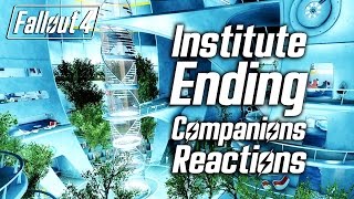 Fallout 4  Institute Ending  All Companions Reactions [upl. by Yrrehs735]