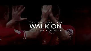 Liverpool FC  Walk On [upl. by Gonzales927]