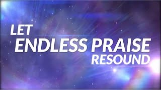 ENDLESS PRAISE  PLANETSHAKERS  Lyric Video HD [upl. by Arteid]