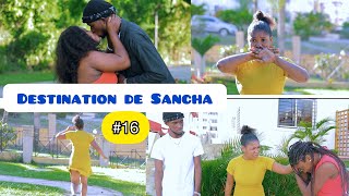 DESTINATION DE SANCHA part 16 [upl. by Garrison]