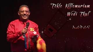 Tekle Kiflemariam Wedi Tukul  Eritreana  ኤሪትራና  ተኽለ ወዲትኹል New Eritrean Music 2019 [upl. by Ziwot369]