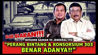 BLAKBLAKAN BOYAMIN SAIMAN VS JENDERAL ITO quotPERANG BINTANG amp KONSORSIUM 303 BENAR ADANYAquot [upl. by Nave]