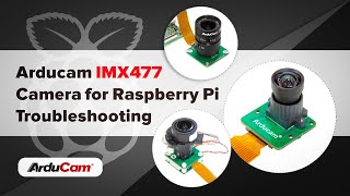 Troubleshooting Arducam IMX477 High Quality Cameras for Raspberry Pi [upl. by Kiona]