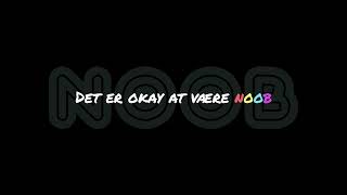 Det er okay at være noob [upl. by Alisa]