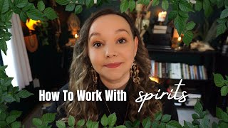 How To Work With Spirits [upl. by Yddor]