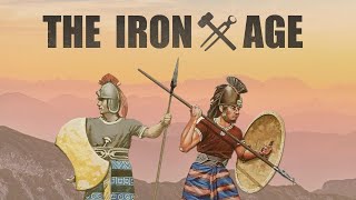 The Iron Age  Characteristics amp Importance of the Iron Age  How the Iron Age Changed the World [upl. by Trev]