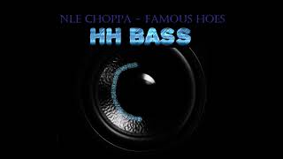 NLE CHOPPA  FAMOUS HOES EXTREME BASS BOOST [upl. by Eloc542]