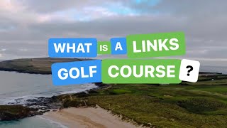 WHAT IS A LINKS GOLF COURSE [upl. by Niwroc]