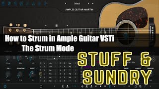 How to Strum in Ample Guitar VSTi  The Strum Mode [upl. by Martens574]