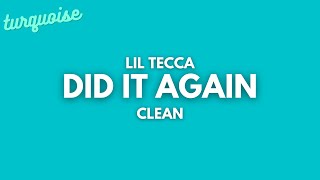 Lil Tecca  Did It Again Clean  Lyrics [upl. by Alekat]