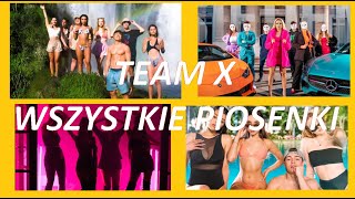 TEAM X  WSZYSTKIE PIOSENKI [upl. by Itsa]