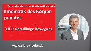 Kinematik und Kinetik  Kinematik des Körperpunktes  Geradlinige Bewegung [upl. by Viole]