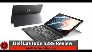 Dell Latitude 5285 2in1 Review  Dells Surface Pro 5 [upl. by Borras326]