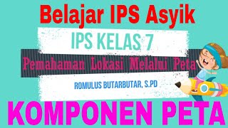 IPS KELAS 7 Letak Dan Luas Indonesia  Pemahaman Lokasi Melalui Peta Komponen Peta [upl. by Trebo681]