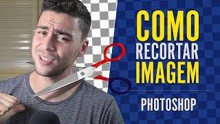 Como RECORTAR IMAGEM  Tutorial Photoshop [upl. by Birk60]