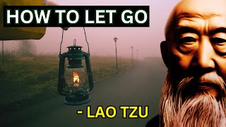 Lao Tzu  How To Let Go Taoism [upl. by Hadleigh]