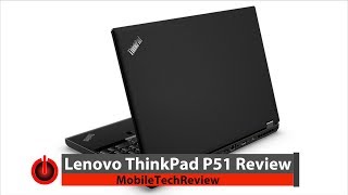 Lenovo ThinkPad P51 Review [upl. by Jemima724]