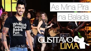 Gusttavo Lima  As Mina Pira Na Balada  DVD Ao Vivo Em São Paulo Clipe Oficial [upl. by Westerfield]