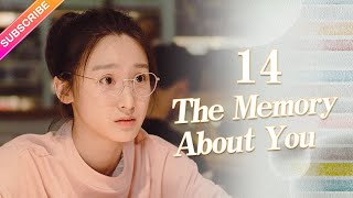 【ENG SUB】The Memory About You EP14︱Yang Xuwen Xu Lingyue Fu Xinbo [upl. by Amr991]