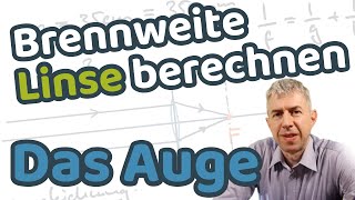 Das Auge  Brennweite Linse berechnen 0144 [upl. by Favin734]