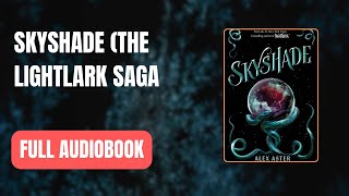 Skyshade The Lightlark Saga Book 3  Full AUDI0B00K [upl. by Romain436]