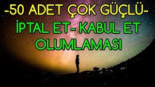 50 ADET ÇOK GÜÇLÜ İptal Et ve Kabul Et OLUMLAMALARI [upl. by Tobe]