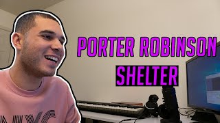 Porter Robinson  Shelter REACTION [upl. by Lally]