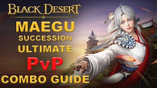 BDO  Advanced PvP Combo Guide  Maegu Succession [upl. by Freedman]