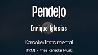 Enrique Iglesias  PENDEJO KaraokeInstrumental  FINAL Volumen 1  FKM Free Karaoke Music [upl. by Germayne]