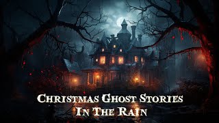 Christmas Ghost Stories In the Rain [upl. by Sel899]