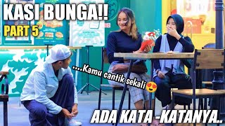 KASIH BUNGA KE CEWEK ADA KATAquotNYA BIKIN BAPER PART 5 [upl. by Nowed]