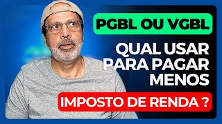 PGBL OU VGBL QUAL É O MELHOR PARA ECONOMIZAR IMPOSTO DE RENDA [upl. by Grania]