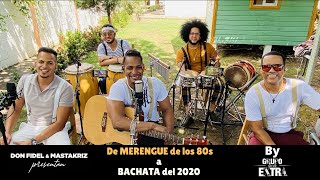 GRUPO EXTRA   Popurrí  De MERENGUE de los 80s a BACHATA del 2020 [upl. by Enelyar47]