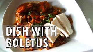 Dish with BOLETUS  Recipe [upl. by Anitel456]