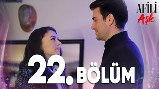 Afili Aşk 22Bölüm  Full Bölüm [upl. by Gardell]