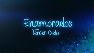 Enamorados  Tercer Cielo  Video de letras oficial [upl. by Egag917]