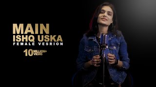 Woh Ladka Nahi Zindagi Hai Meri  Sheetal Mohanty  Main Ishq Uska Female Cover [upl. by Hatcher]