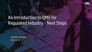 Episode 1 An Introduction to Quality Management System QMS for Regulated Industry – Next Steps [upl. by Garap592]