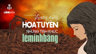 Thương Vùng Hỏa Tuyến  Những Tình Khúc Lê Minh Bằng  Duy Khánh Giao Linh Hương Lan Tuấn Vũ [upl. by Hovey]