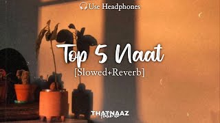 Top 5 Naat SlowedReverb  Relaxing Slowed Naat  thatnaazfatima7 [upl. by Asli806]