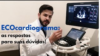 ECOcardiograma  as respostas das suas dúvidas [upl. by Tyoh]